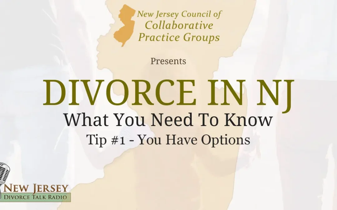 Divorce In NJ – Three Things You Need To Know (Part 1) – You Have Options