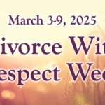 March 3-9, 2025 Divorce With Respect Week